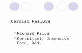 Cardiac Failure Richard Price Richard Price Consultant, Intensive Care, RAH. Consultant, Intensive Care, RAH.