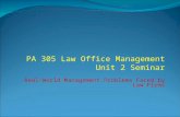 PA 305 Law Office Management Unit 2 Seminar Real-World Management Problems Faced by Law Firms.