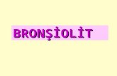 BRONŞİOLİT. BROCHIOLITIS BROCHIOLITIS MEANS INFLAMATION OF THE BRONCHIOLES IT OCCURS DURING THE FIRST YEAR OF LIFE PEAK INCIDENCE AT 6 mo OF AGE THE INCIDENCE.