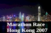 Marathon Race Hong Kong 2007. Ladies and gentlemen, today is 31 st December, 2007. Welcome to Marathon Race Hong Kong 2007. I’m Chris Wong, the host of.