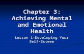 Chapter 3: Achieving Mental and Emotional Health Lesson 1—Developing Your Self-Esteem.