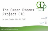 The Green Dreams Project CIC Dr James Fleming MBChB MSc FRCGP  Supported by: