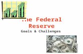 The Federal Reserve Goals & Challenges. MONEY Money- anything used to facilitate the exchange of goods & services between buyers and sellers.