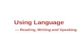 Using Language --- Reading, Writing and Speaking.