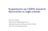 Experiences on CERN research discoveries in high schools Pisa 12.10.2002 Riitta.Rinta-Filppula@cern.ch Helsinki Institute of Physics (HIP) /CERN .
