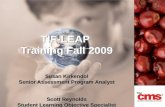 TIF-LEAP Training Fall 2009 Susan Kirkendol Senior Assessment Program Analyst Scott Reynolds Student Learning Objective Specialist Susan Kirkendol Senior.