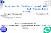 UML’03 Stochastic Evaluation of the 1st Axxom Case Study Holger Hermanns Yaroslav S. Usenko (Saarbrücken & Twente) (Twente) with contributions of Henrik.