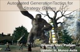 Machine Learning in Computer Games Automated GenerationTactics for Strategy Games Original: Marc Ponsen Update: H. Munoz-Avila.