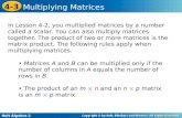 Holt Algebra 2 4-3 Multiplying Matrices In Lesson 4-2, you multiplied matrices by a number called a scalar. You can also multiply matrices together. The.