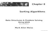 Sorting Algorithms Data Structures & Problem Solving Using JAVA Second Edition Mark Allen Weiss Chapter 8 © 2002 Addison Wesley.