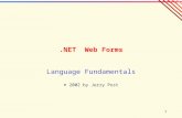 1.NET Web Forms Language Fundamentals © 2002 by Jerry Post.