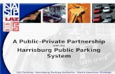 A Public–Private Partnership with the Harrisburg Public Parking System LAZ Parking / Harrisburg Parking Authority / North American Strategic Infrastructure.