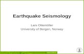 Earthquake Seismology Lars Ottemöller University of Bergen, Norway.