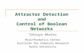 Attractor Detection and Control of Boolean Networks Tatsuya Akutsu Bioinformatics Center Institute for Chemical Research Kyoto University.