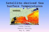Satellite-derived Sea Surface Temperatures Corey Farley Remote Sensing May 8, 2002.