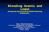 1 Blending Grants and Loans Getting the Most out of the Global Financing Architecture Amar Bhattacharya Conference on Marketplace on Innovative Financial.