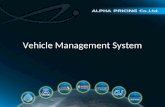 Vehicle Management System. Why need Vehicle Management System Safety  Video recording for evidence  Accident prevent and detect  Alarm detect Save.