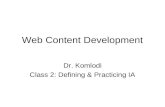 Web Content Development Dr. Komlodi Class 2: Defining & Practicing IA.