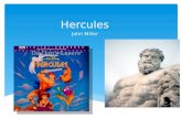 Hercules John Miller. Greek Alias: Heracles Roman Alias: Hercules.