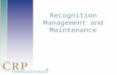 Recognition Management and Maintenance. 2 Introduction Housekeeping items –Restroom locations –Breaks –Lunch –Cell phone use –Questions welcome –Balance.