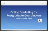 Online Marketing for Postgraduate Coordinators Some Practical Ideas.