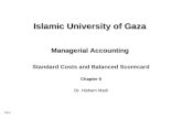 11-1 Islamic University of Gaza Managerial Accounting Standard Costs and Balanced Scorecard Chapter 6 Dr. Hisham Madi.