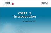 COBIT 5 Introduction 28 February 2012. COBIT 5 Executive Summary © 2012 ISACA. All rights reserved.2.