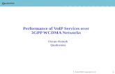 QUALCOMM PROPRIETARY QUALCOMM Corporate R & D1 Performance of VoIP Services over 3GPP WCDMA Networks Ozcan Ozturk Qualcomm.