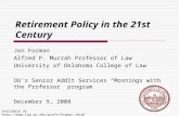 Retirement Policy in the 21st Century Jon Forman Alfred P. Murrah Professor of Law University of Oklahoma College of Law OU’s Senior Adult Services “Mornings.