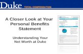 A Closer Look at Your Personal Benefits Statement Understanding Your Net Worth at Duke TOTAL COMPENSATION.