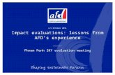 Impact evaluations: lessons from AFD’s experience Phnom Penh SKY evaluation meeting 4-5 October 2011.