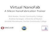 Virtual NanoFab A Silicon NanoFabrication Trainer Nick Reeder, Sinclair Community College Andrew Sarangan, University of Dayton Jamshid Moradmand, Sinclair.