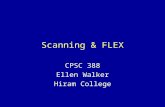 Scanning & FLEX CPSC 388 Ellen Walker Hiram College.