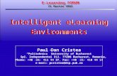 Intelligent eLearning Environments Paul Dan Cristea “Politehnica” University of Bucharest Spl. Independentei 313, 77206 Bucharest, Romania, Phone: +40.