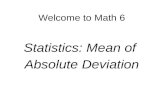 Welcome to Math 6 Statistics: Mean of Absolute Deviation.