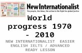 World progress 1970 - 2010 NEW INTERNATIONALIST EASIER ENGLISH IELTS / ADVANCED READY LESSON.