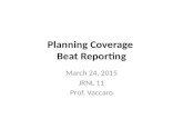Planning Coverage Beat Reporting March 24, 2015 JRNL 11 Prof. Vaccaro.