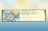 Introducing the Grinspoon Institute Knowledge Center The Resources You Want In a Place You Can Find Whenever You Need It September 28, 2010 Kevin Martone,