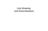 Line Drawing and Generalization. Outline  overview  line drawing  circle drawing  curve drawing.