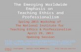 Clark D. Cunningham Georgia State University http:/law.gsu.edu/ccunningham The Emerging Worldwide Emphasis on Teaching Ethics and Professionalism Spring.