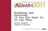 © 2011 Wellesley Information Services. All rights reserved. Breaking and Entering: If You Can Hack It, So Can They Keith Brooks Vanessa Brooks.