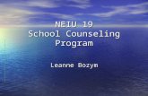 NEIU 19 School Counseling Program Leanne Bozym. The Purpose of a School Counselor School counselors provide students with academic, personal/social and.