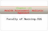 Faculty of Nursing-IUG Chapter (2) Health Assessment- Holistic Approach.