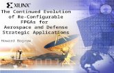 The Continued Evolution of Re-Configurable FPGAs for Aerospace and Defense Strategic Applications Howard Bogrow.