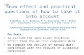 Snow effect and practical questions of how to take it into account Korotkov V.*, Berkova M.*, Basalayev M.*, Belov A.*, Eroshenko E.*, Yudachin K.* and.