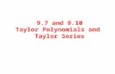 9.7 and 9.10 Taylor Polynomials and Taylor Series.