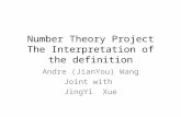 Number Theory Project The Interpretation of the definition Andre (JianYou) Wang Joint with JingYi Xue.
