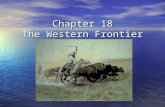 Chapter 18 The Western Frontier. 1.Subsidies are government grants. The government gave subsidies to companies to build railroads. 2.The Central Pacific.