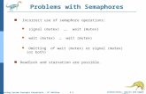 5.1 Silberschatz, Galvin and Gagne ©2013 Operating System Concepts Essentials – 9 th Edition Problems with Semaphores Incorrect use of semaphore operations: