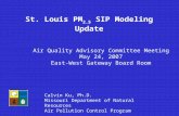 St. Louis PM 2.5 SIP Modeling Update Calvin Ku, Ph.D. Missouri Department of Natural Resources Air Pollution Control Program Air Quality Advisory Committee.